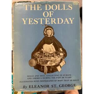 Dolls of Yesterday Hardcover by Eleanor St. George 1948 1st edition Illustrated